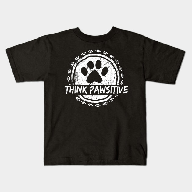 Dog Paw print Cat Think Pawsitive Pet lover Gift T Shirt Kids T-Shirt by wilson